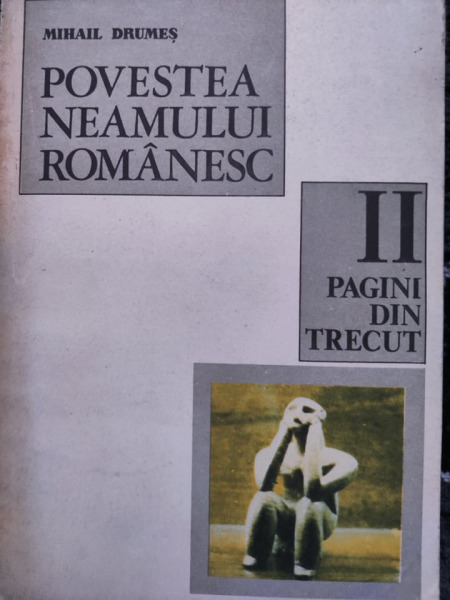 Povestea Neamului Romanesc Vol Pagini Din Trecut Anticariatul Online