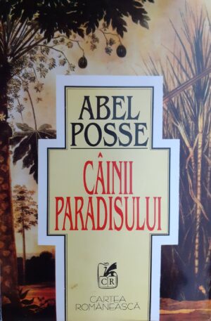 Abel Posse Cainii paradisului