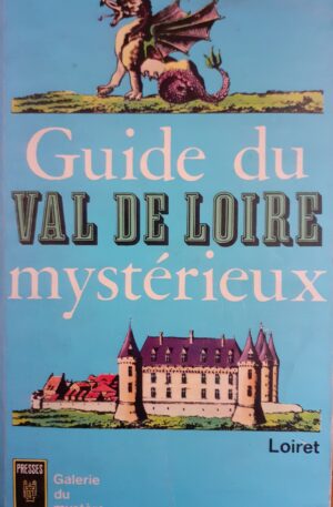 Guide du Val de Loire mysterieux