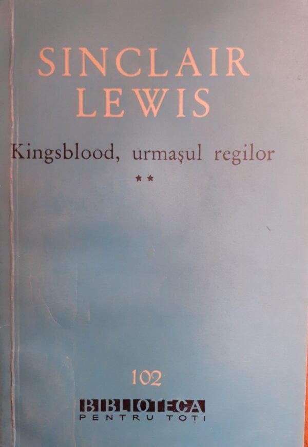 Sinclair Lewis Kingsblood, urmasul regilor