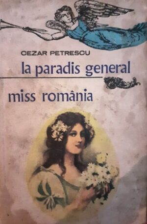 Cezar Petrescu La paradis general. Miss Romania