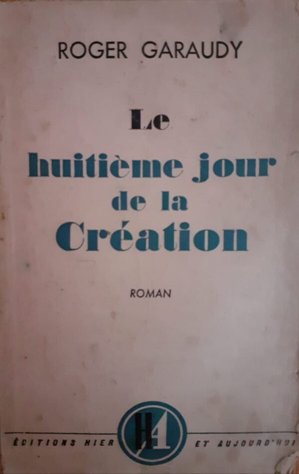 Roger Garaudy Le huitième jour de la Création