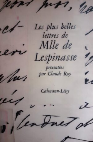 Claude Roy Les plus belles lettres de Mlle de Lespinasse