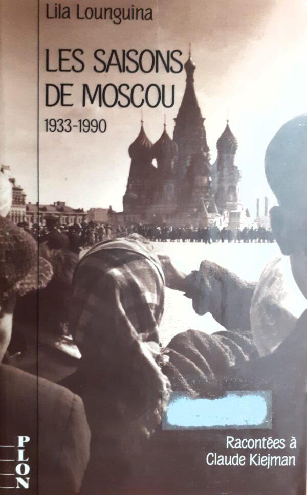 Lila Lounguina Les saisons de Moscou 1933-1990