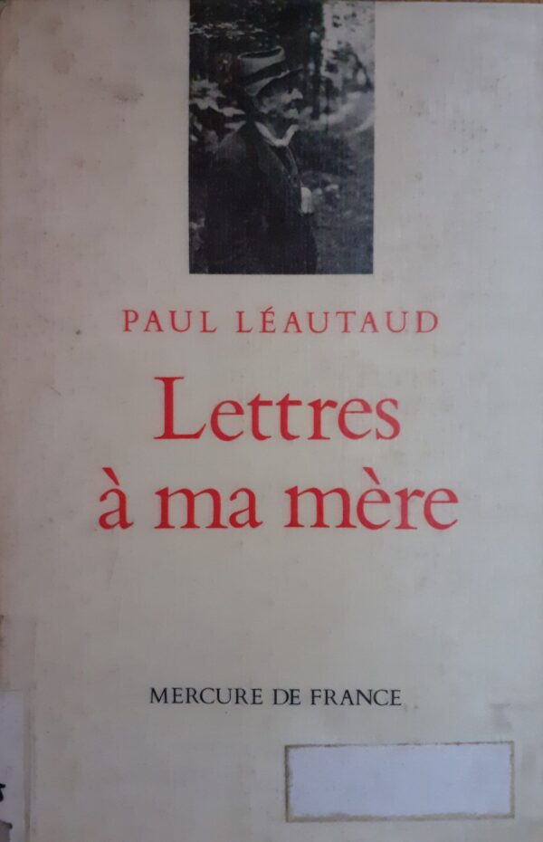 Paul Leautaud Lettres a ma mere