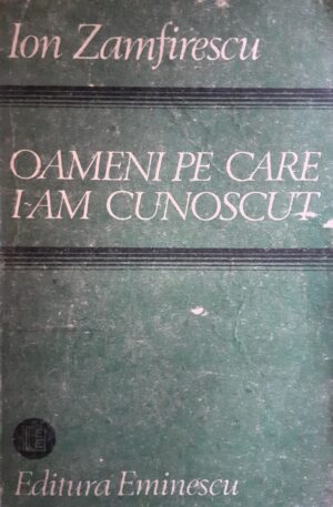 Ion Zamfirescu Oameni pe care i-am cunoscut