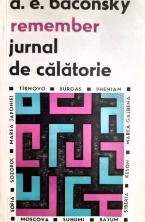 A. E. Baconsky Remember. Jurnal de calatorie
