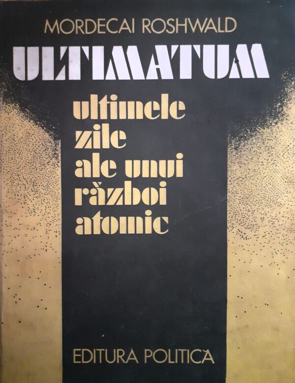 Ultimatum. Ultimele zile ale unui razboi atomic