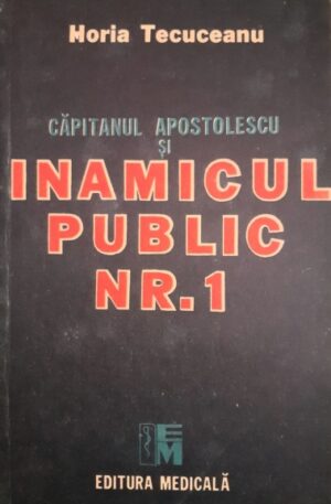 Capitanul Apostolescu si inamicul public nr. 1