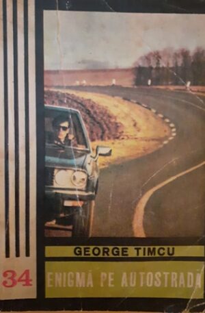 George Timcu Enigma pe autostrada