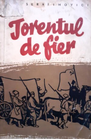A. S. Serafimovici Torentul de fier