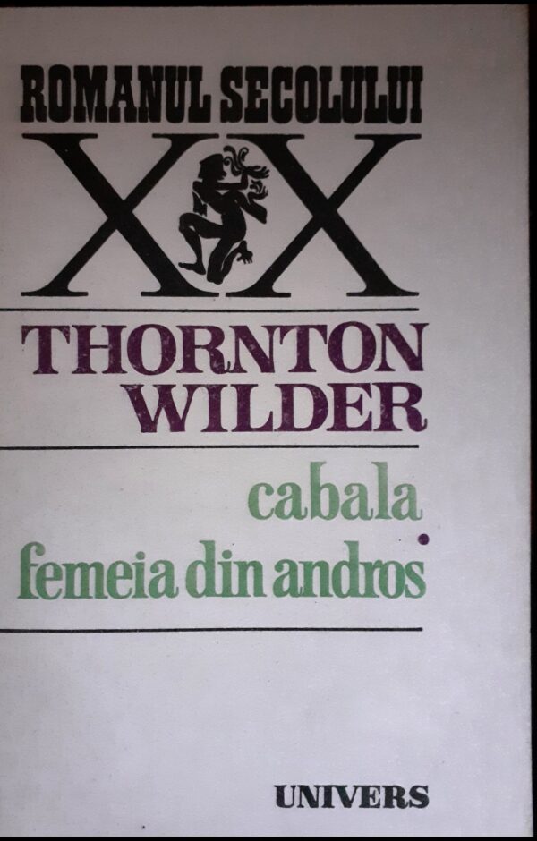 Thornton Wilder Cabala. Femeia din Andros