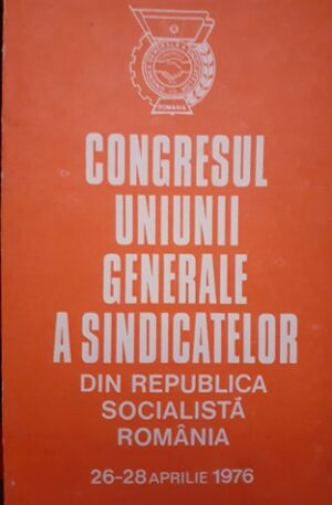 Congresul Uniunii Generale a Sindicatelor din Republica Socialista Romania