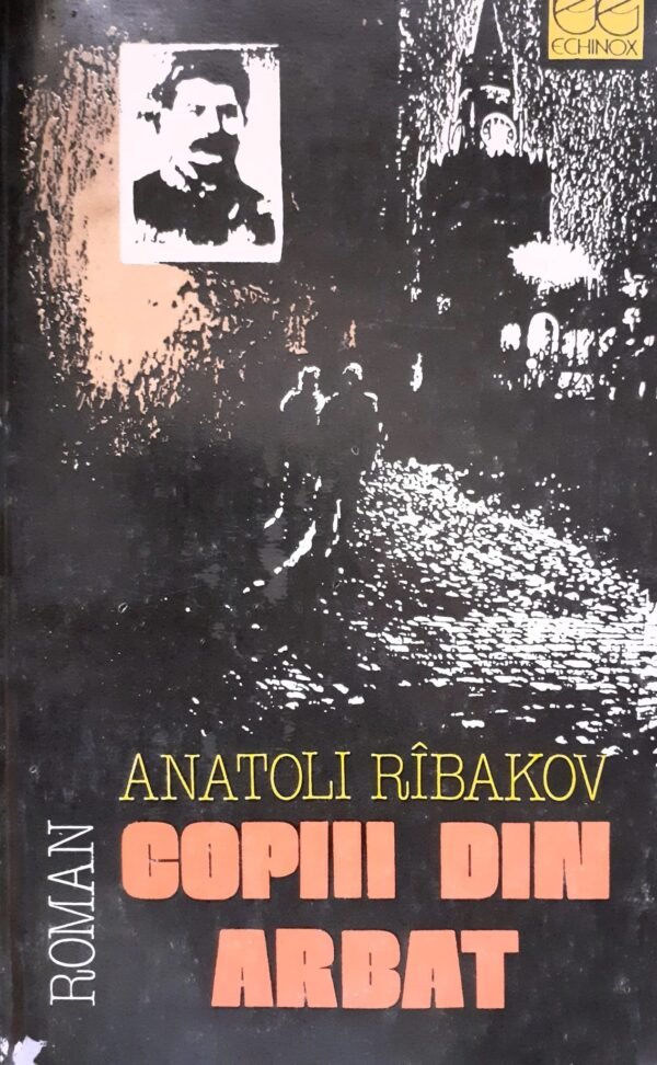 Anatoli Ribakov Copiii din Arbat