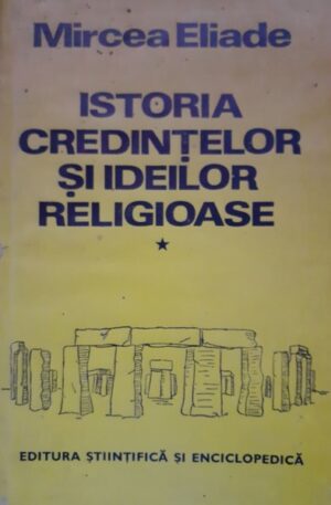 Mircea Eliade Istoria credintelor si ideilor religioase