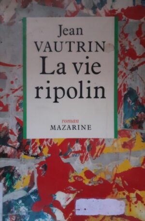 Jean Vautrin La Vie ripolin