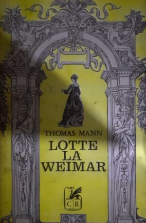 Thomas Mann Lotte la Weimar