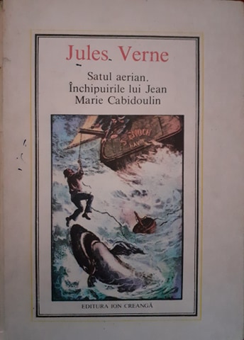 Jules Verne Satul aerian. Inchipuirile lui Jean Marie Cabidoulin
