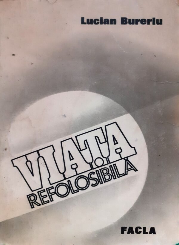 Lucian Bureriu Viata refolosibila