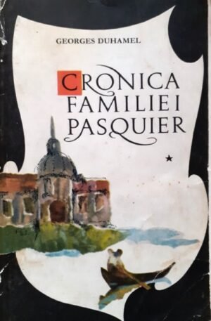 Georges Duhamel Cronica familiei Pasquier