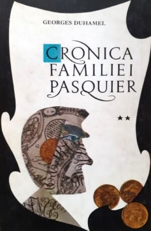 Georges Duhamel Cronica familiei Pasquier