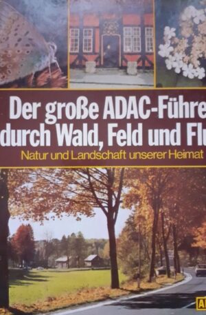 Der Grobe ADAC-Fuhrer durch Wald, Feld und Flur