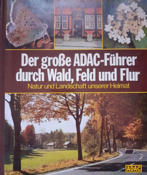 Der Grobe ADAC-Fuhrer durch Wald, Feld und Flur