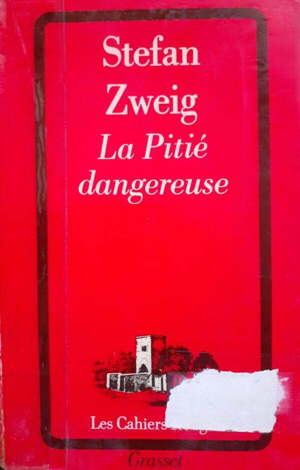 Stefan Zweig La Pitie dangereuse