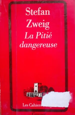 Stefan Zweig La Pitie dangereuse