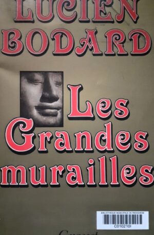 Lucien Bodard Les Grandes murailles