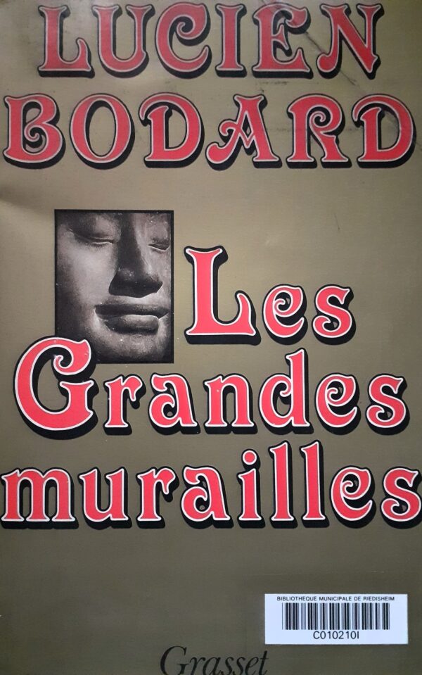Lucien Bodard Les Grandes murailles