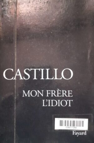 Michel del Castillo Mon flere l'idiot