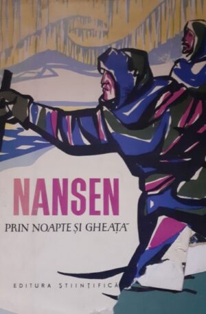 Fridtjof Nansen Prin noapte si gheata