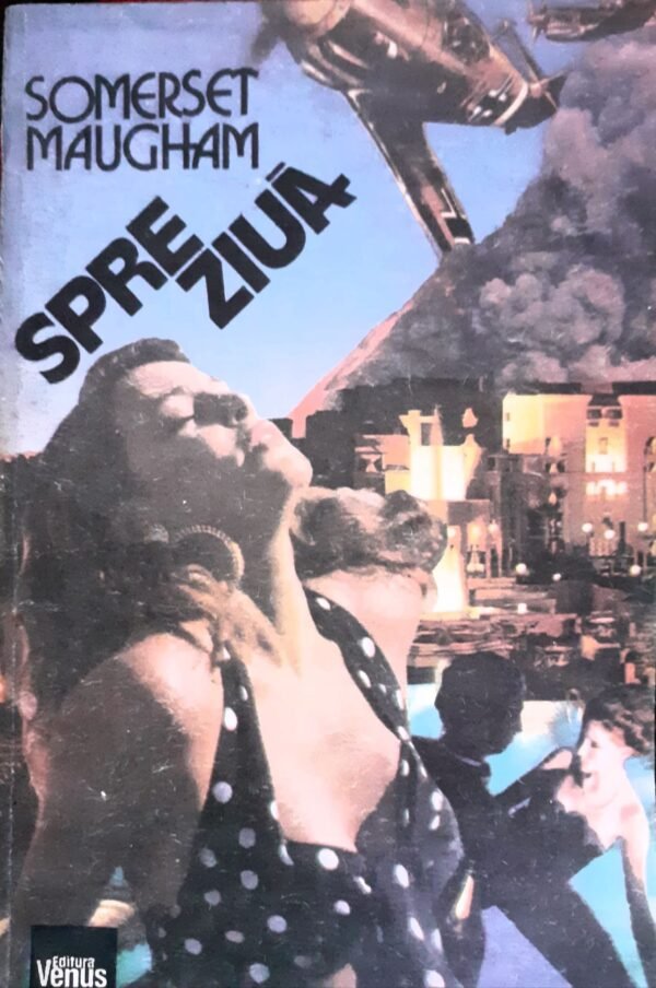 Somerset Maugham Spre ziua