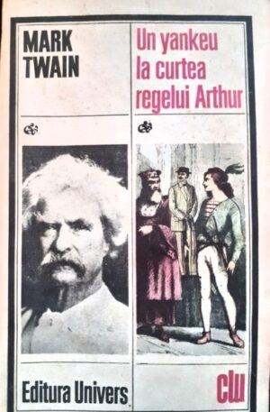 Mark Twain Un yankeu la curtea regelui Arthur