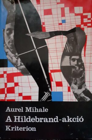 Aurel Mihale A Hildebrand-akcio