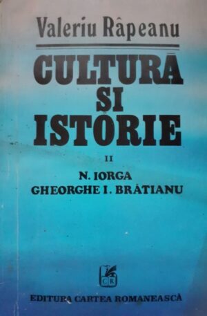 Valeriu Rapeanu Cultura si istorie, vol. 2