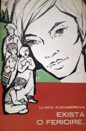 Liliana Alexandrova Exista o fericire