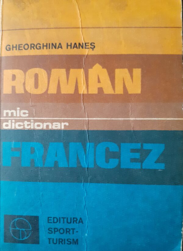 Gheorghina Hanes Mic dictionar roman-francez
