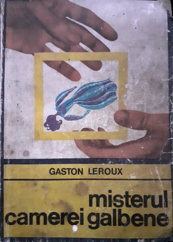 Gaston Leroux Misterul camerei galbene