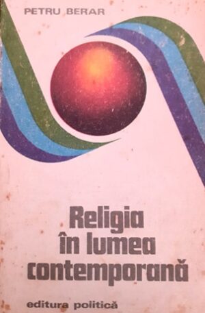 Petru Berar Religia in lumea contemporana