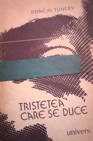 Doncio Toncev Tristetea care se duce