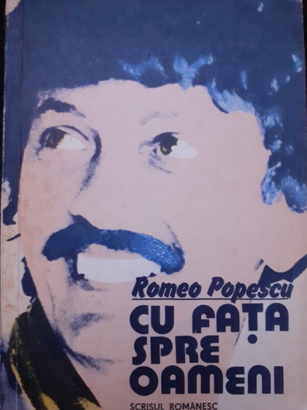 Romeo Popescu Cu fata spre oameni