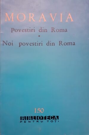 Alberto Moravia Povestiri din Roma. Noi povestiri din Roma