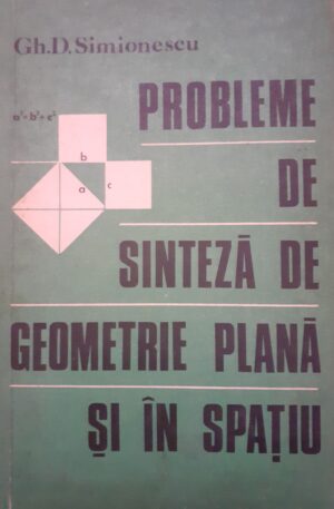 Gh. D. Simionescu Probleme de sinteza de geometrie plana si in spatiu
