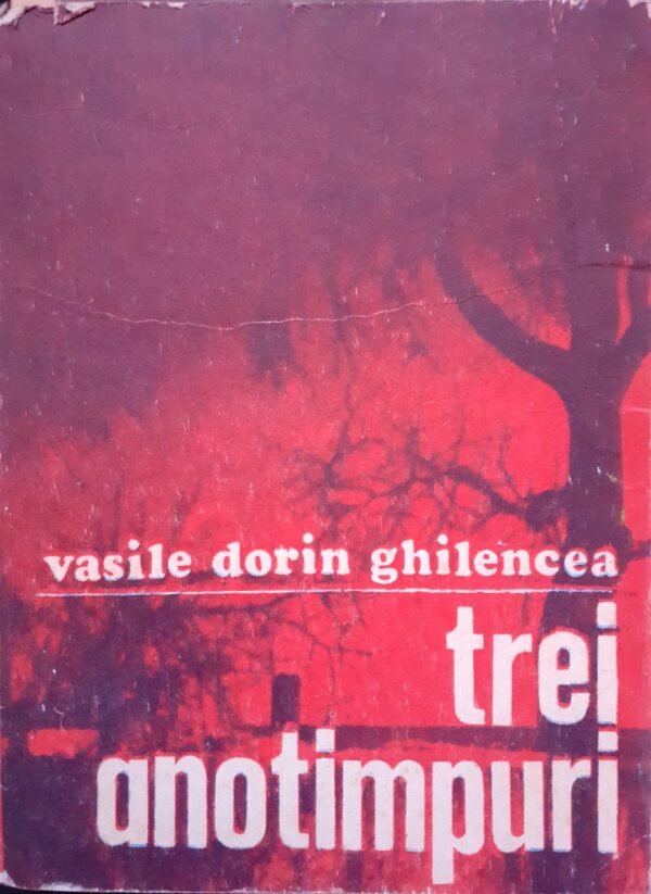Vasile Dorin Ghilencea Trei anotimpuri