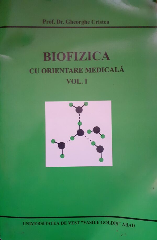 Dr. Gheorghe Cristea Biofizica cu orientare medicala, vol. 1
