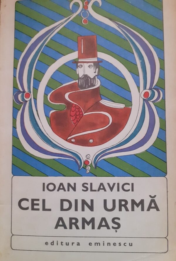 Ioan Slavici Cel din urma armas