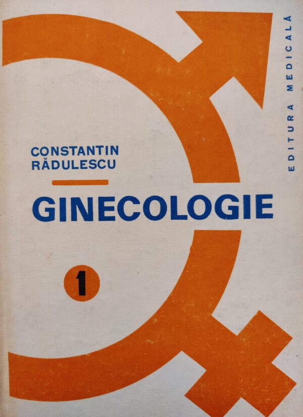 Constantin Radulescu Ginecologie, vol. 1