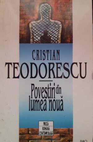 Cristian Teodorescu Povestiri din lumea noua